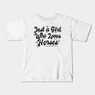 Just A Girl Who Loves Horses Kids T-Shirt